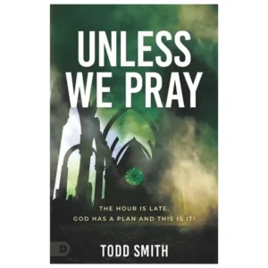 Unless We Pray